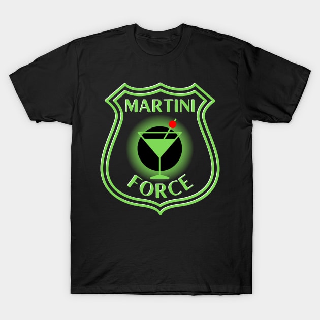 Martini Force T-Shirt by Kenny The Bartender's Tee Emporium